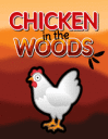 Chicken in the woods