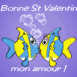 Poissons bisous: "Bonne St Valentin mon amour!"