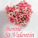 Roses en coeur "Bonne St Valentin"