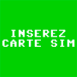 "Insrez carte SIM"