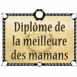Diplme de la meilleure des mamans