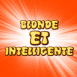 Texte "Blonde et intelligente"