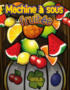 Machine  sous fruite!