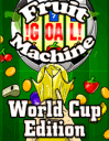 Machine  fruits: Coupe du monde